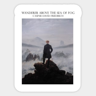 Wanderer above the Sea of Fog Sticker